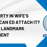 Property in Wife’s Name Can ED Attach It? | PMLA Landmark Judgment