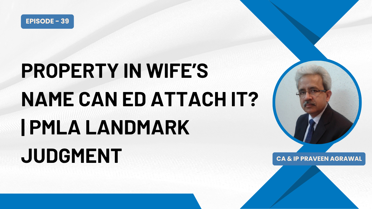 Property in Wife’s Name Can ED Attach It? | PMLA Landmark Judgment