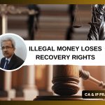 Illegal Money Loses Recovery Rights