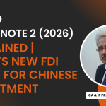 Press Note 2 (2026) Explained | India’s New FDI Rules for Chinese Investment